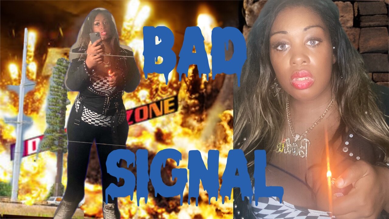 Bad Signal