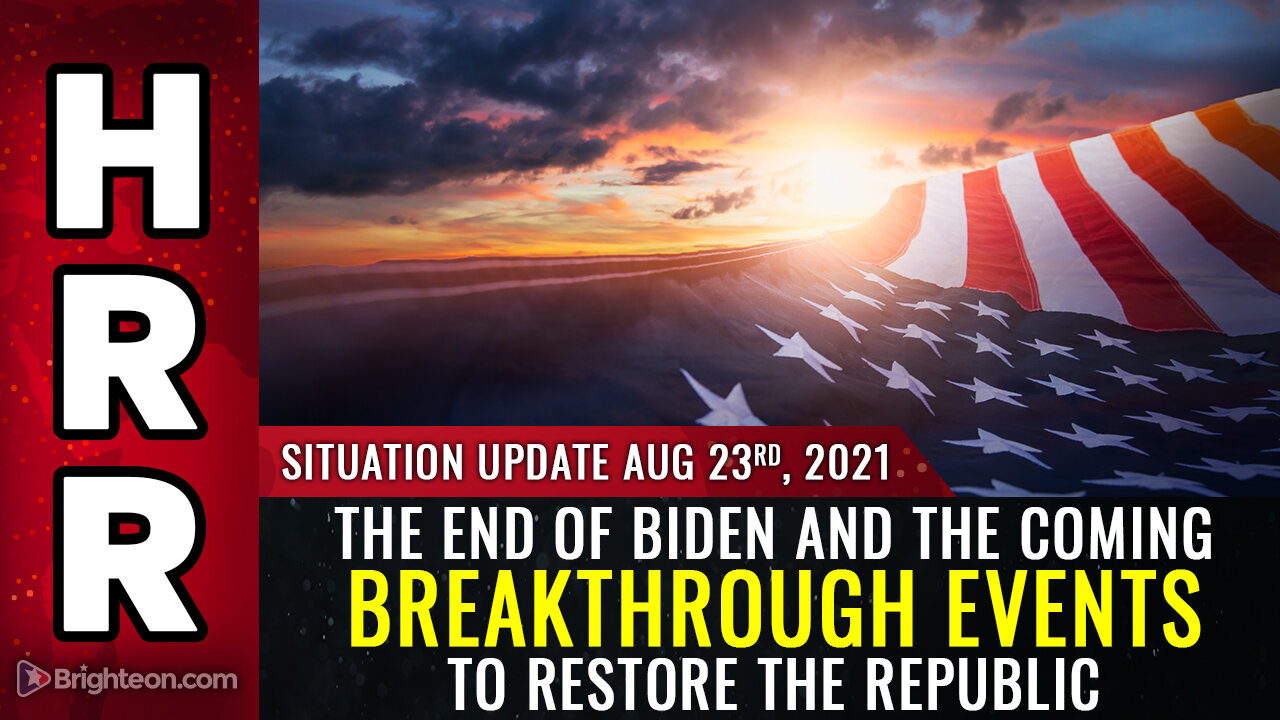 Situation Update, 8/23/21 - The END of Biden and the coming breakthrough events