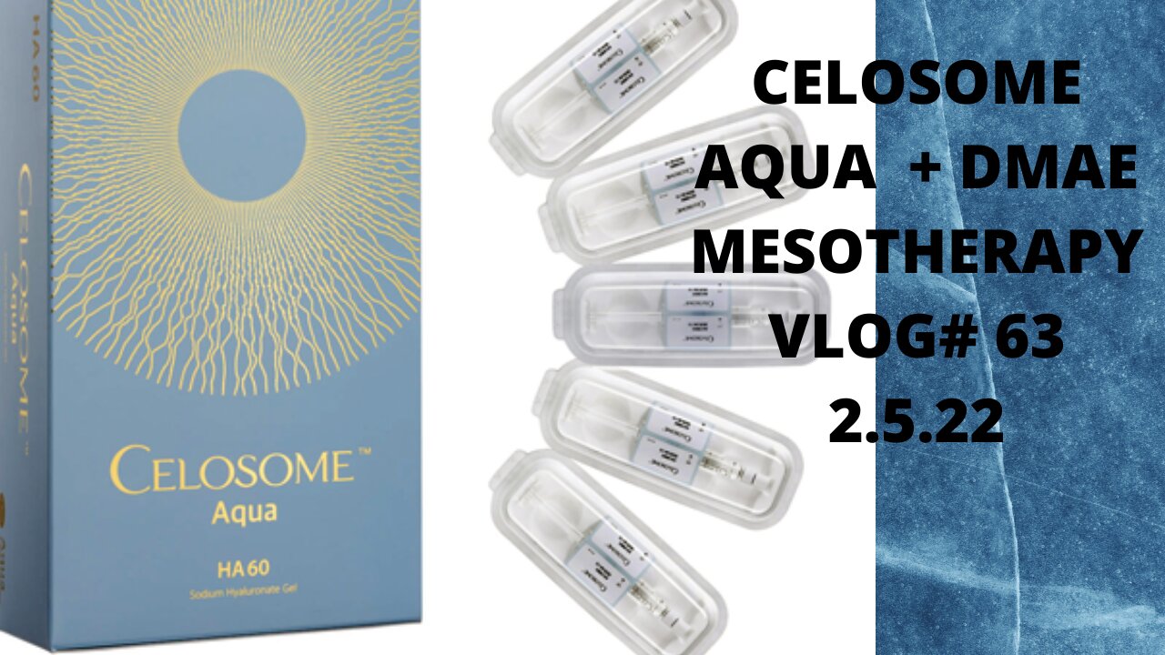 CELOSOME AQUA +DMAE MESOTHERAPY!