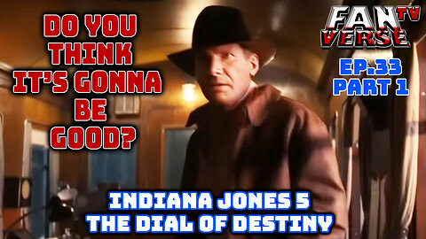 INDIANA JONES 5 THE DIAL OF DESTINY LOOKS GOOD, BUT WILL IT? Ep. 33, Part 1