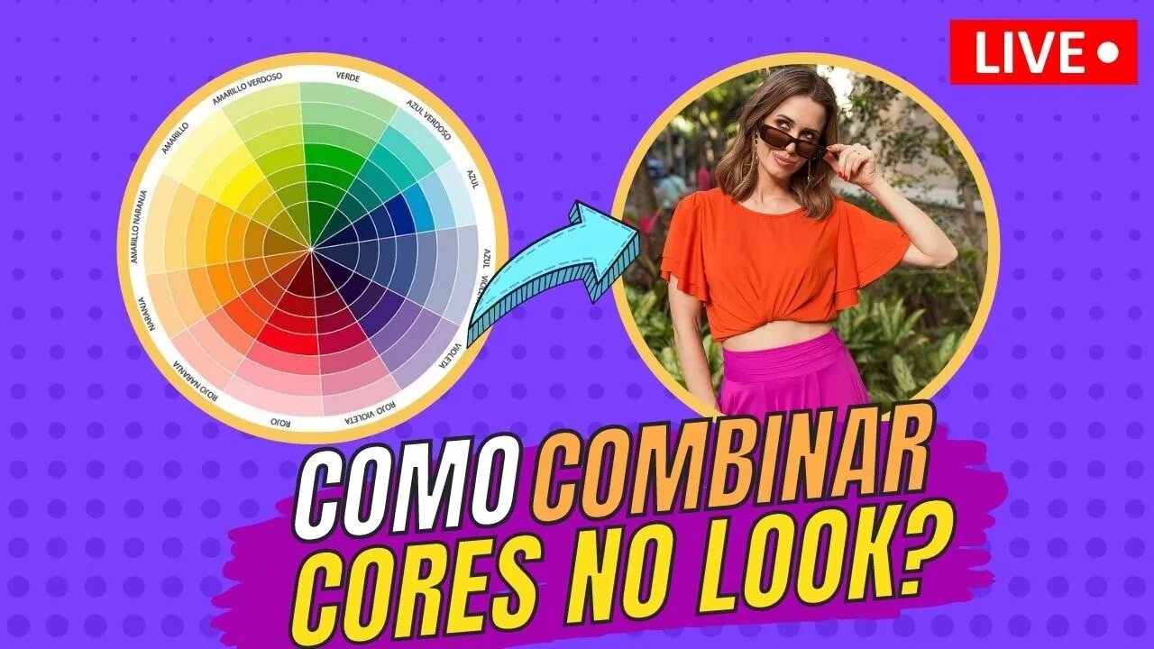 Como Combinar Cores no Look e Multiplicar seu Armário?? AO VIVO