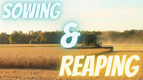 Friday Broadcast: Sowing and Reaping!