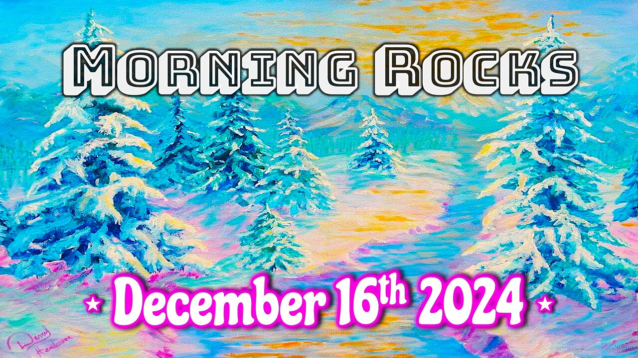 🌄 Morning Rocks - 12.16.24