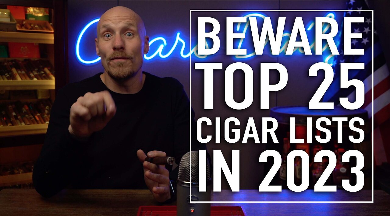 BEWARE Top 25 Cigar Lists in 2023