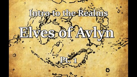 Intro to the Realms S2E29 - Elves of Avlyn Pt 1