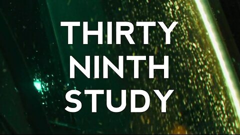 Thirty Ninth Study