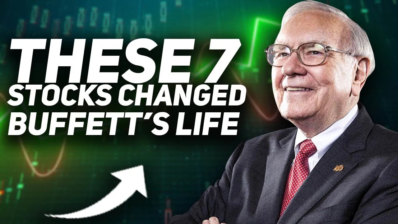 Warren Buffett’s billions: these 7 stocks changed Buffett’s life