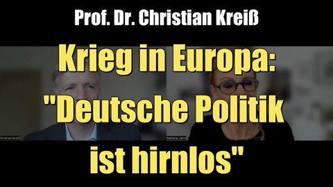 Prof. Dr. Christian Kreiß - Krieg in Europa: "Deutsche Politik ist hirnlos" (Interview I 14.04.2022)