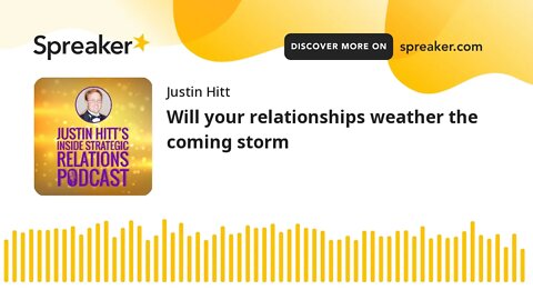 Will your relationships weather the coming storm