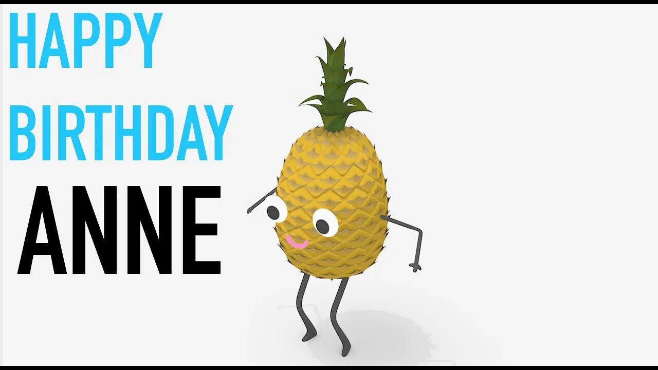 Happy Birthday ANNE! - PINEAPPLE Birthday Song