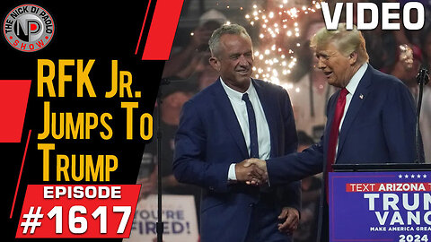 RFK Jr. Jumps To Trump | Nick Di Paolo Show #1617