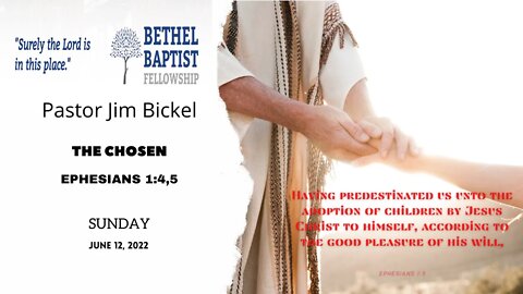 The Chosen | Pastor Bickel | Bethel Baptist Fellowship [SERMON]