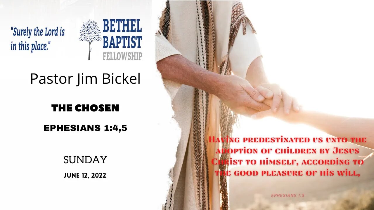 The Chosen | Pastor Bickel | Bethel Baptist Fellowship [SERMON]