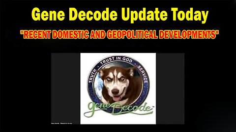 GENE DECODE UPDATE TODAY DEC 6: "RECENT DOMESTIC AND GEOPOLITICAL DEVELOPMENTS"