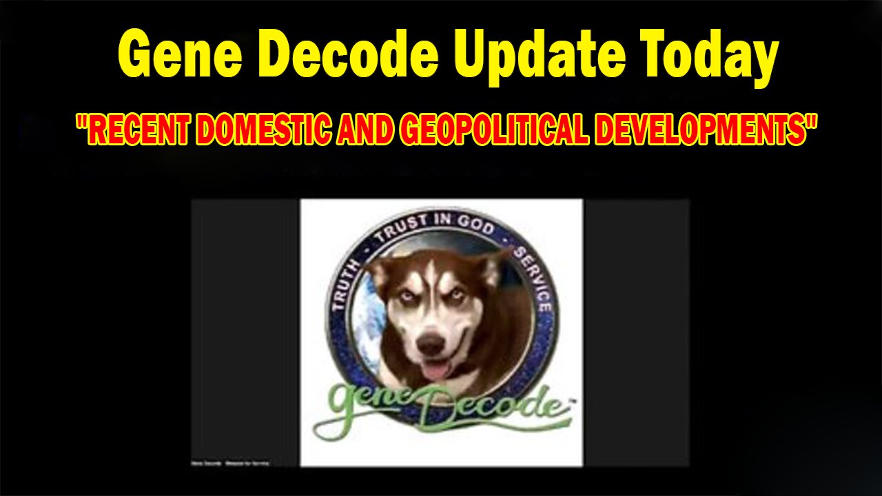 GENE DECODE UPDATE TODAY DEC 6: "RECENT DOMESTIC AND GEOPOLITICAL DEVELOPMENTS"