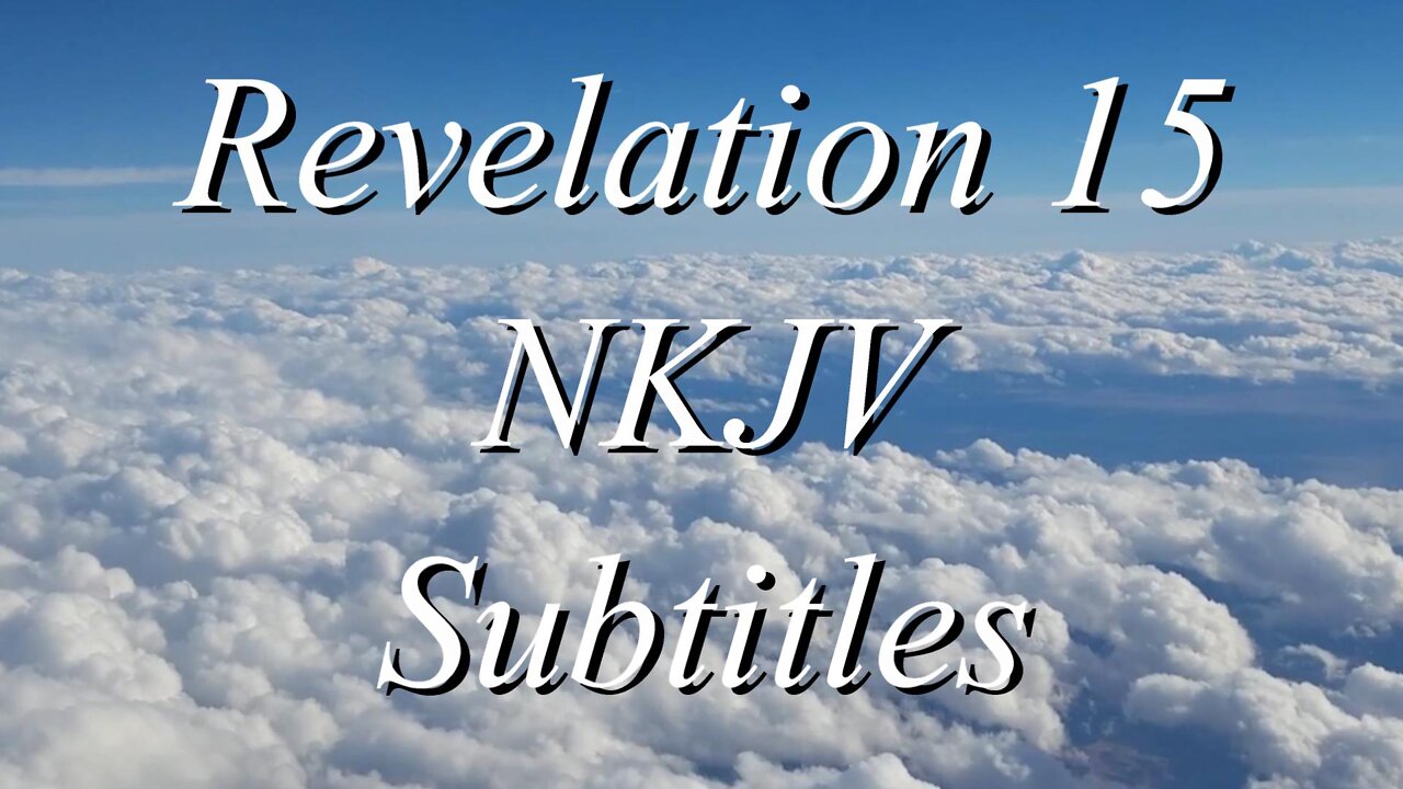 The Holy Bible~Revelation 15 (Audio Bible NKJV)