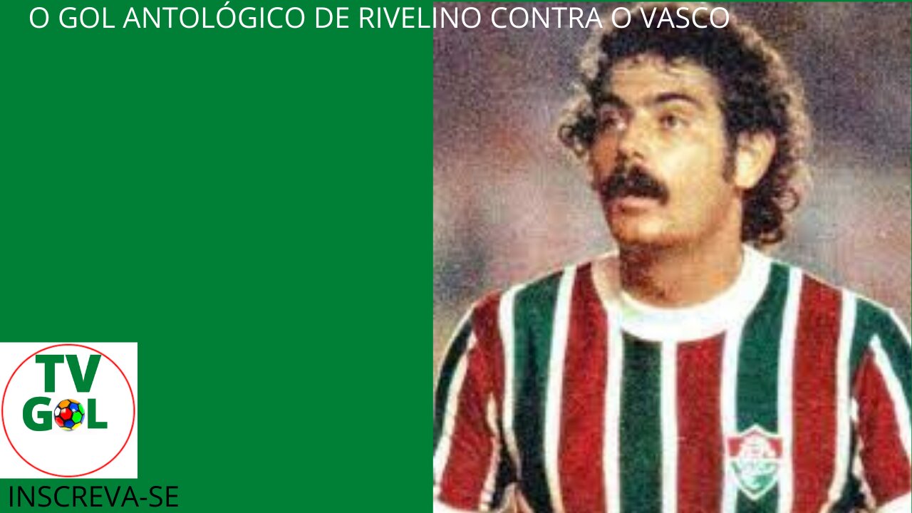 RIVELINO`Ś ANTOLOGICAL GOAL AGAINST VASCO