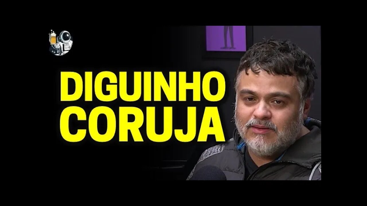 DIGUINHO CORUJA | Planeta Podcast Ep.99