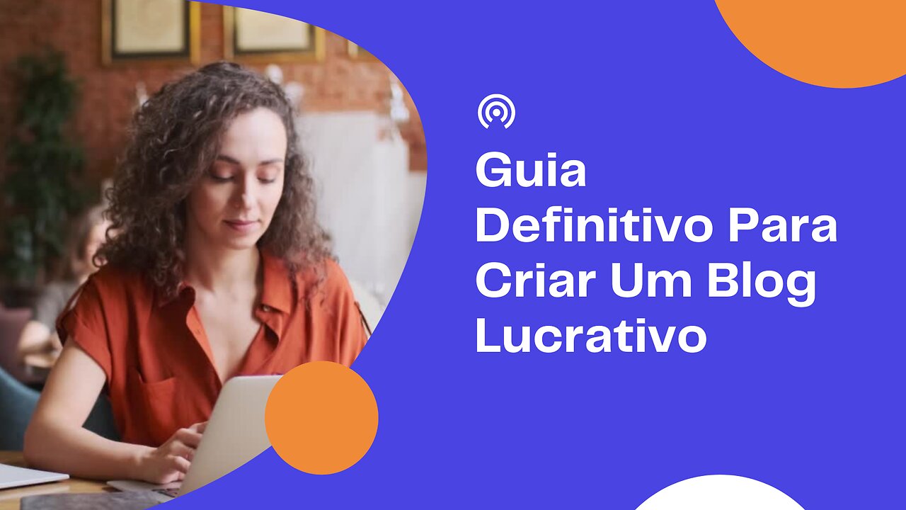 Guia Definitivo Para Criar Um Blog Lucrativo