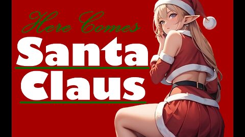 Here Comes Santa Claus