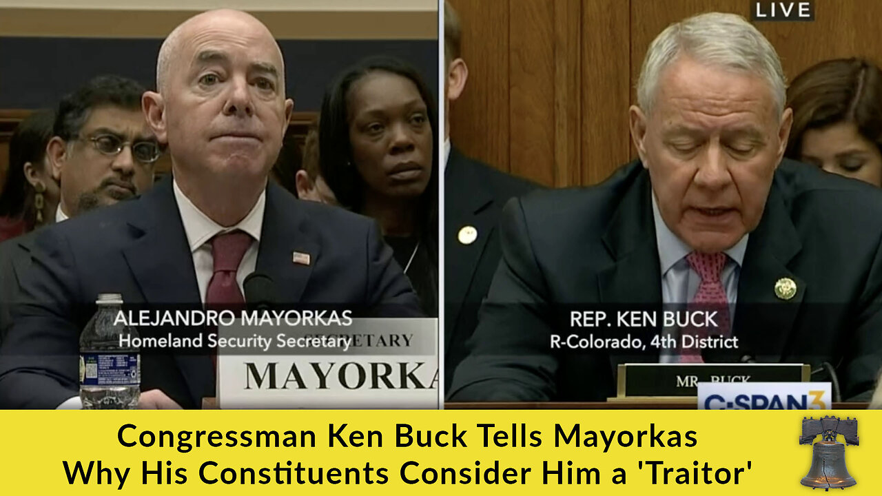 Congressman Ken Buck Tells Mayorkas Why His Constituents Consider Him a 'Traitor'
