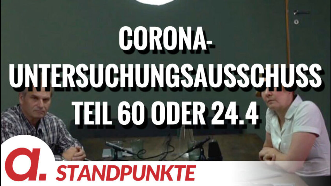 Corona-Untersuchungsausschuss – Teil 60 oder 24.4