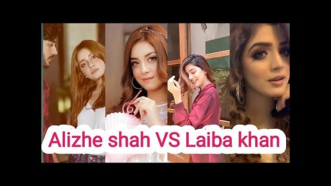 Actress laiba khan VS Alize shah tiktok--who is best --