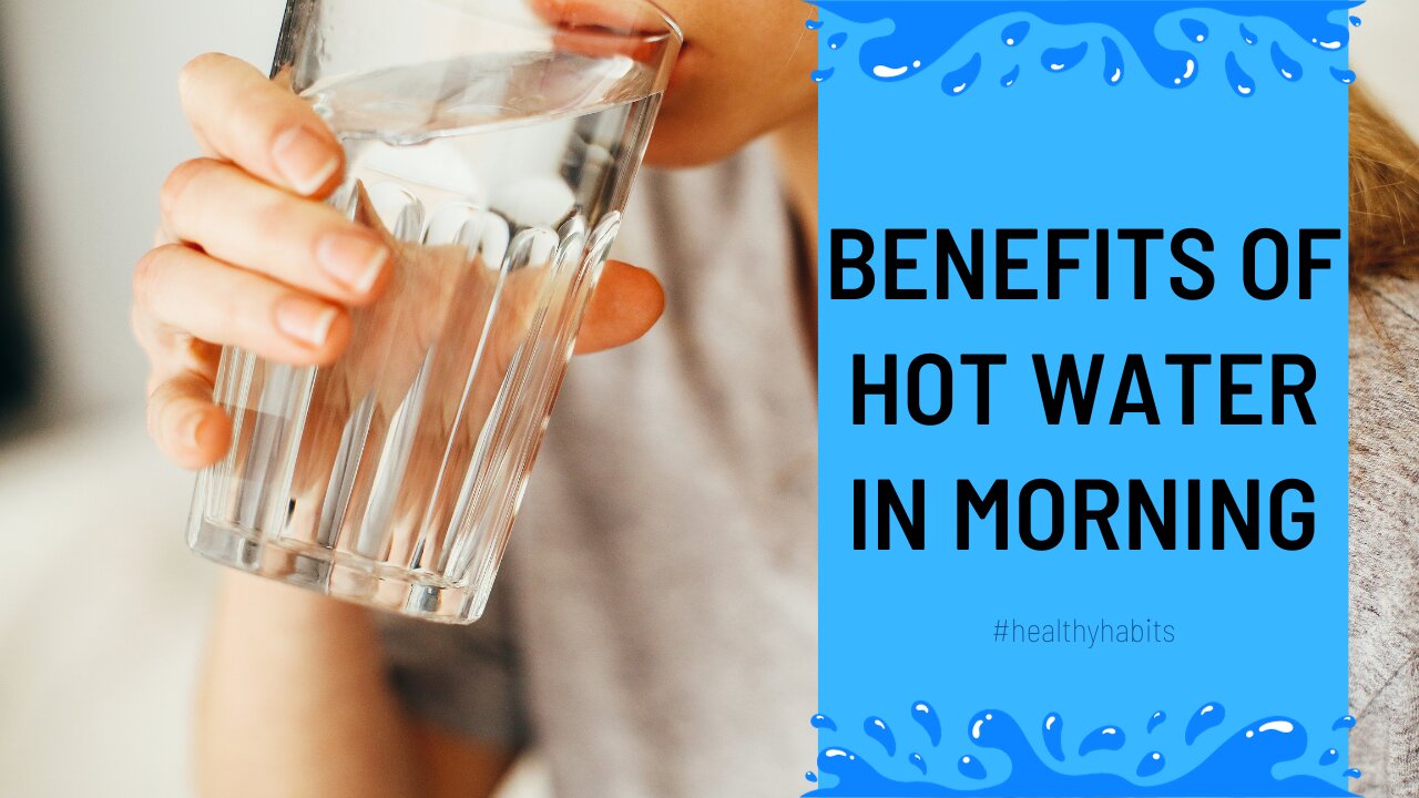 The benefits of drinking hot water.