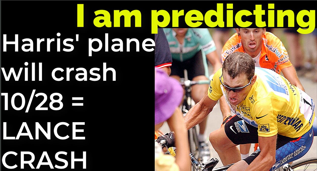 I am predicting: Harris' plane will crash on Nov 28 = LANCE ARMSTRONG CRASH PROPHECY