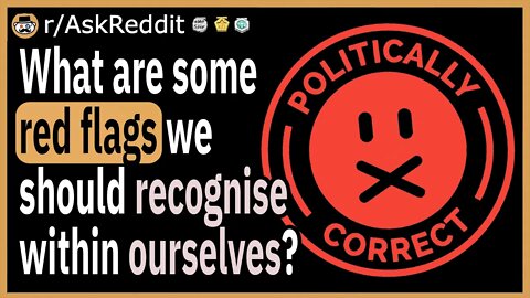 What are some red flags we should recognise within ourselves?