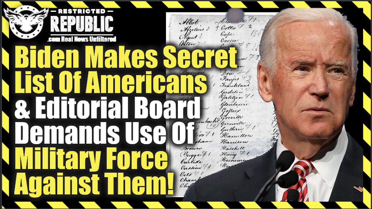 Biden Has a Secret List Of Americans & Editorial Board Demands Use Of Military Force Against Them!