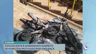 Itanhomi: adolescente é apreendido suspeito de homicídio motivado por vingança