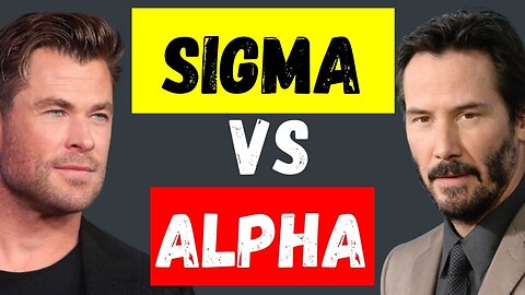 Sigma Male Vs Alpha Male | 6 Major Differences (2023)