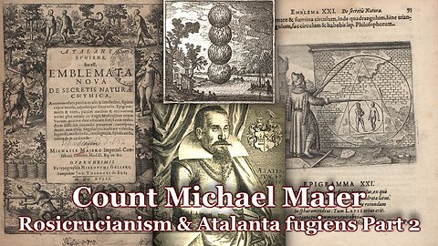 Who was Count Michael Maier- Rosicrucianism & Atalanta Fugiens Part 2