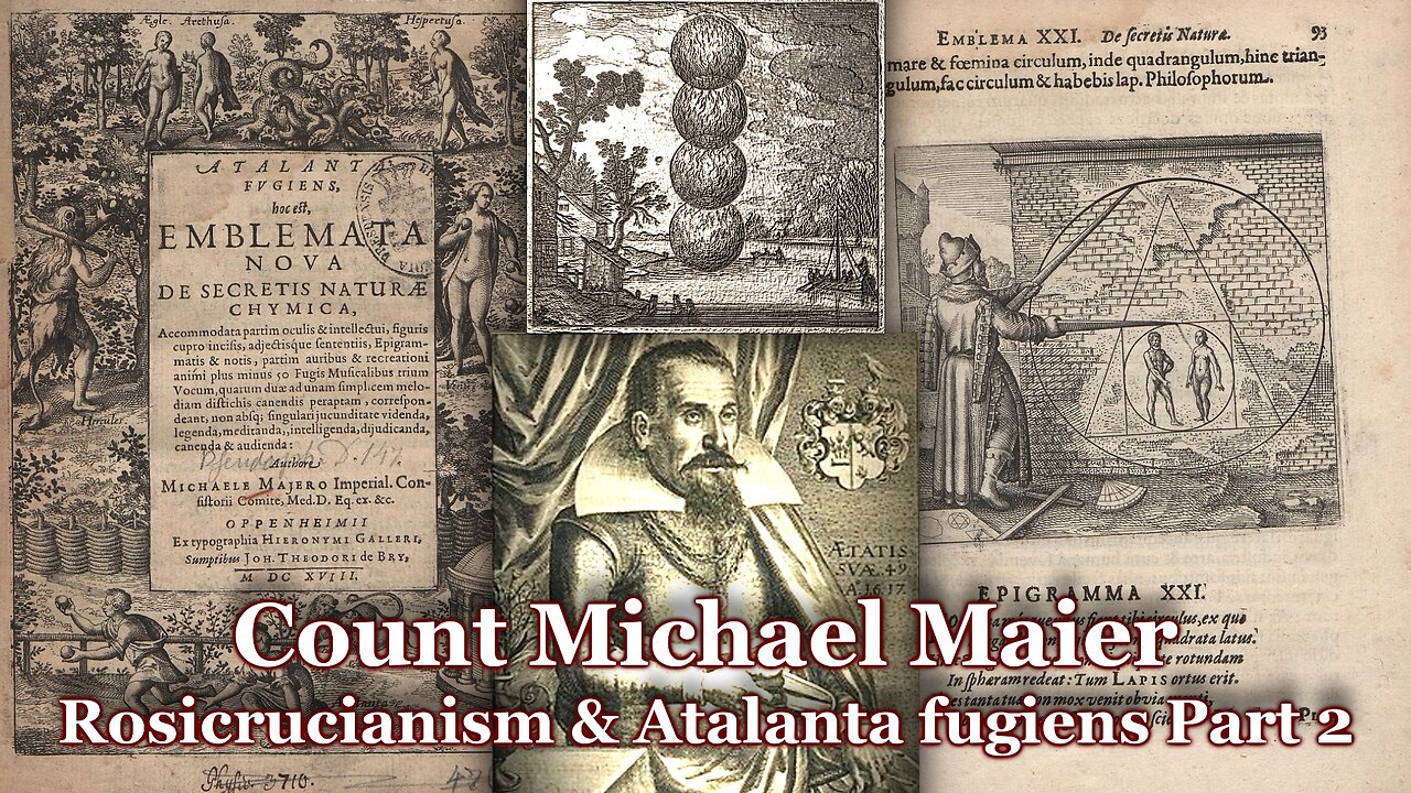 Who was Count Michael Maier- Rosicrucianism & Atalanta Fugiens Part 2