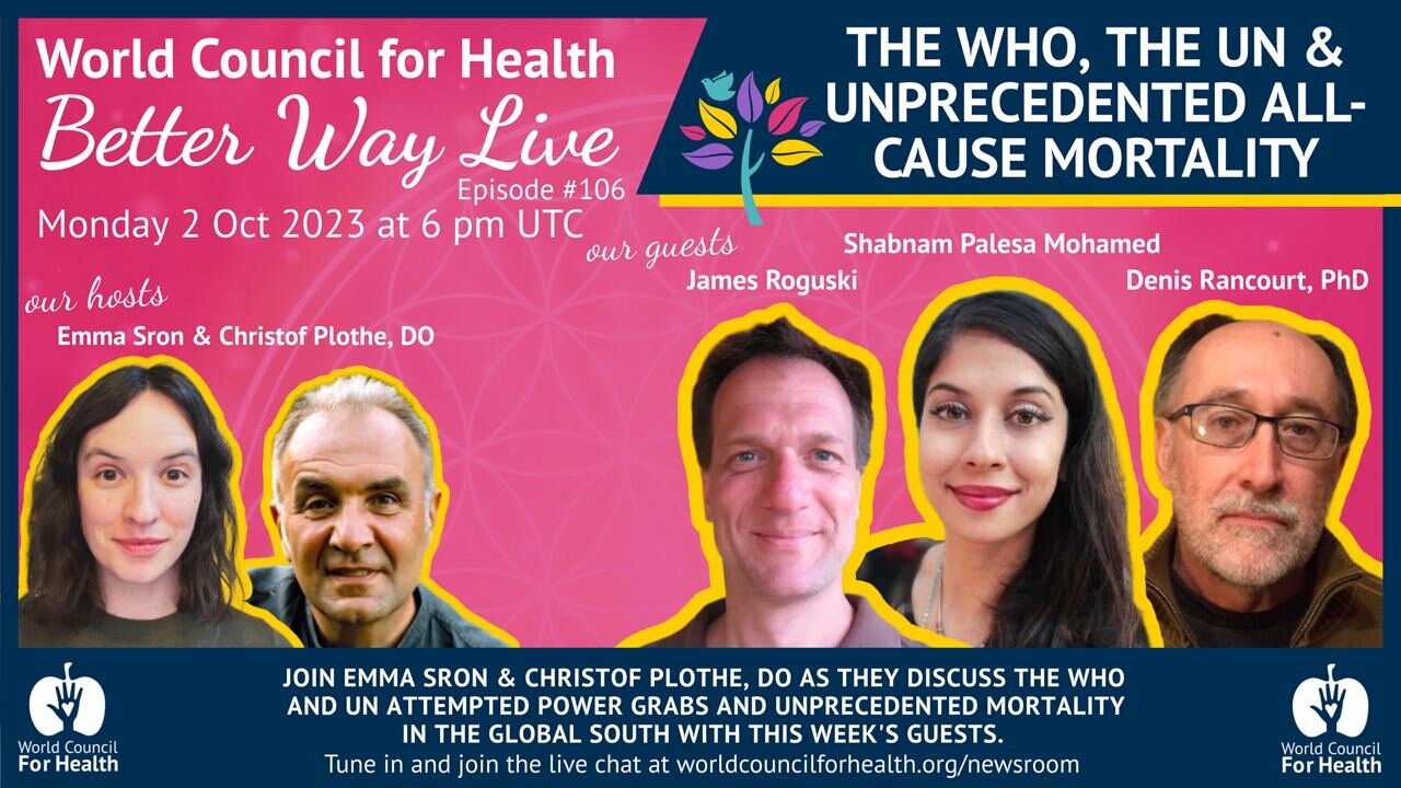 The WHO, the UN, and Unprecedented All-Cause Mortality | Better Way Live Episode #106