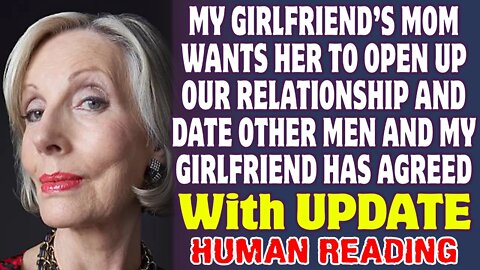 My Girlfriend's Mom Wants Her To Date Other Men And My Girlfriend Has Agreed To It - Reddit Stories