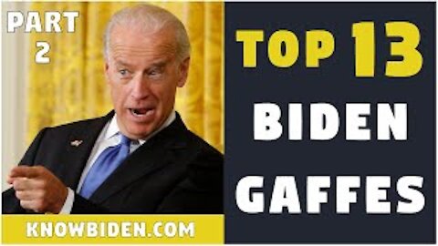 Best 13 Biden Gaffes Of All Time (Part 2)