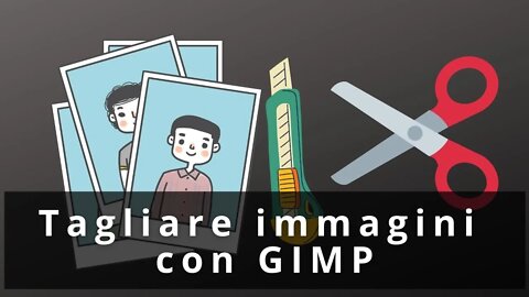 Ritagliare immagini con Gimp