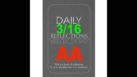Daily Reflections - March 16 – A.A. Meeting - - Alcoholics Anonymous - Read Along