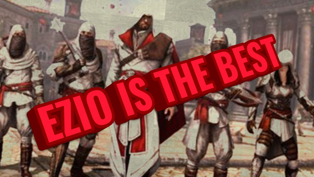 Ezio is the best Assassin's Creed Protagonist