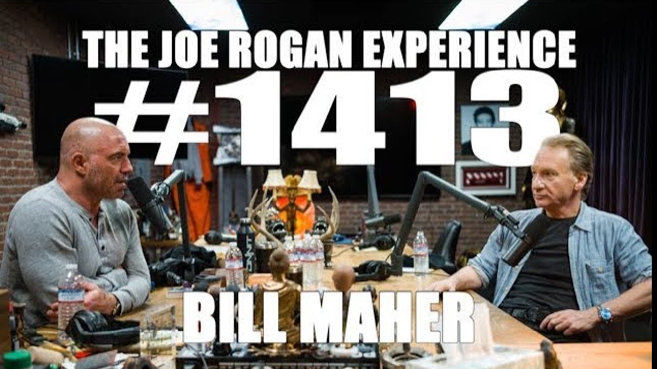 Joe Rogan Experience #1413 - Bill Maher