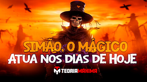 ⚠️ SIMÃO, O MÁGICO, NOS DIAS DE HOJE