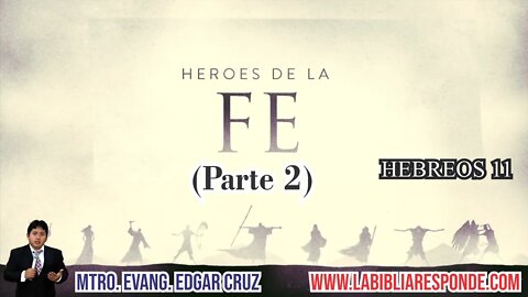 HEROES DE LA FE: Parte 2 - EDGAR CRUZ MINISTRIES
