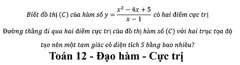 Toán 12: Biết đồ thị (C) của hàm số y=(x^2-4x+5)/(x-1) có hai điểm cực trị
