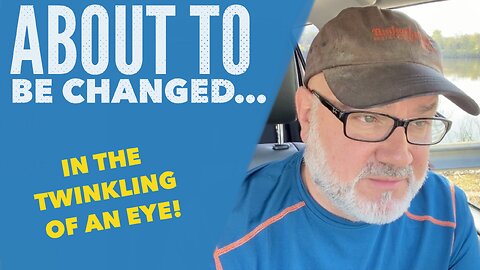 About To Be Changed…