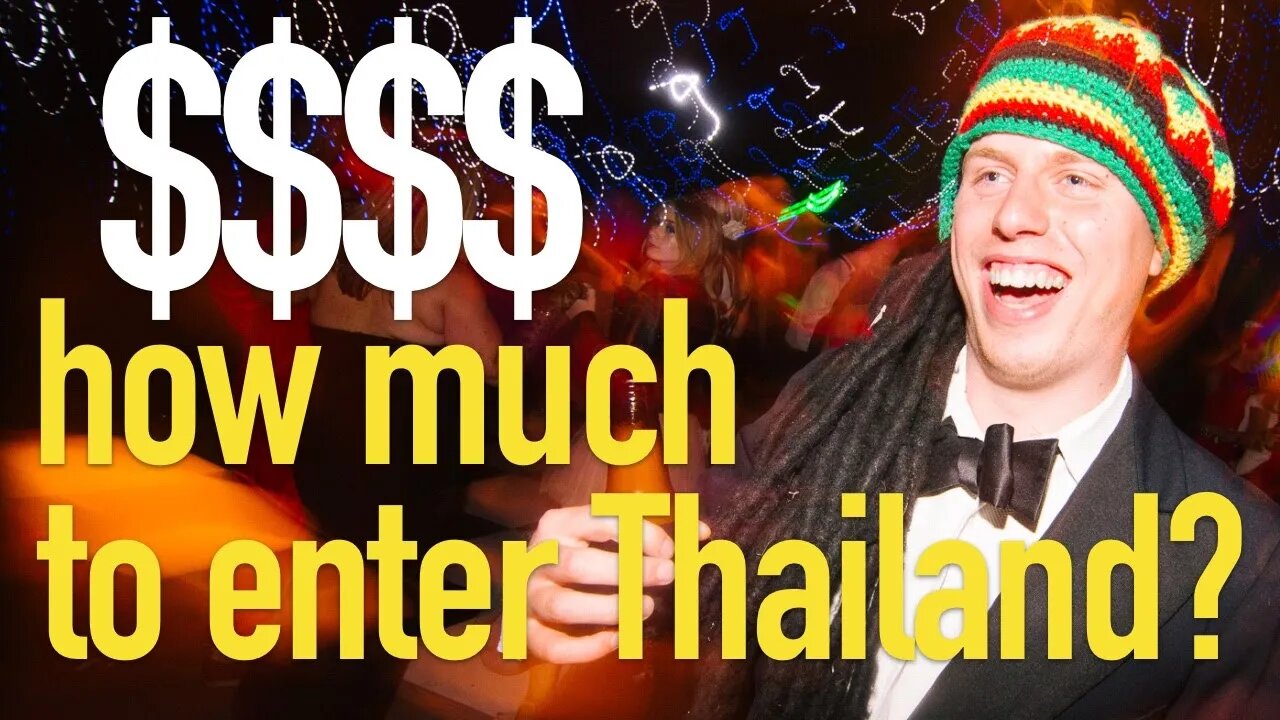 How much $$$ MONEY to enter Thailand? 2022