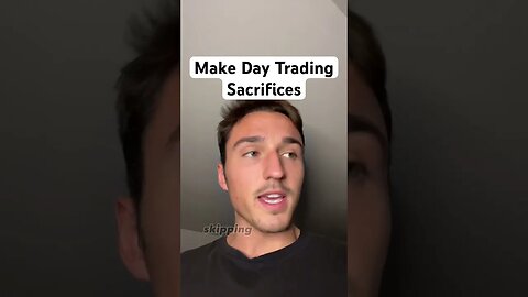 You Have To Make Sacrifices For Day Trading #daytrading #forextrading #futurestrading #forex