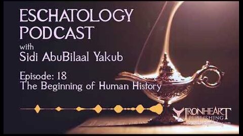 Eschatology Podcast | Episode 18 | Sidi AbuBilaal Yakub