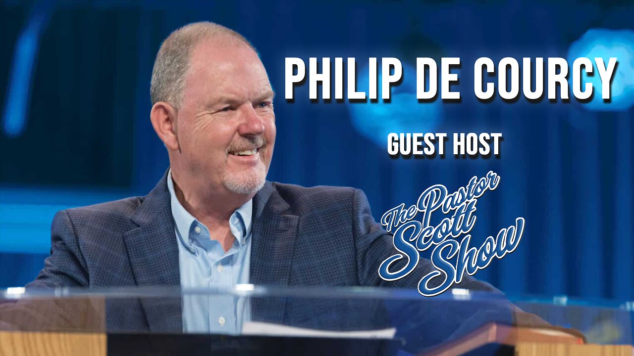 Pastor Scott Show - Guest Host Philip De Courcy